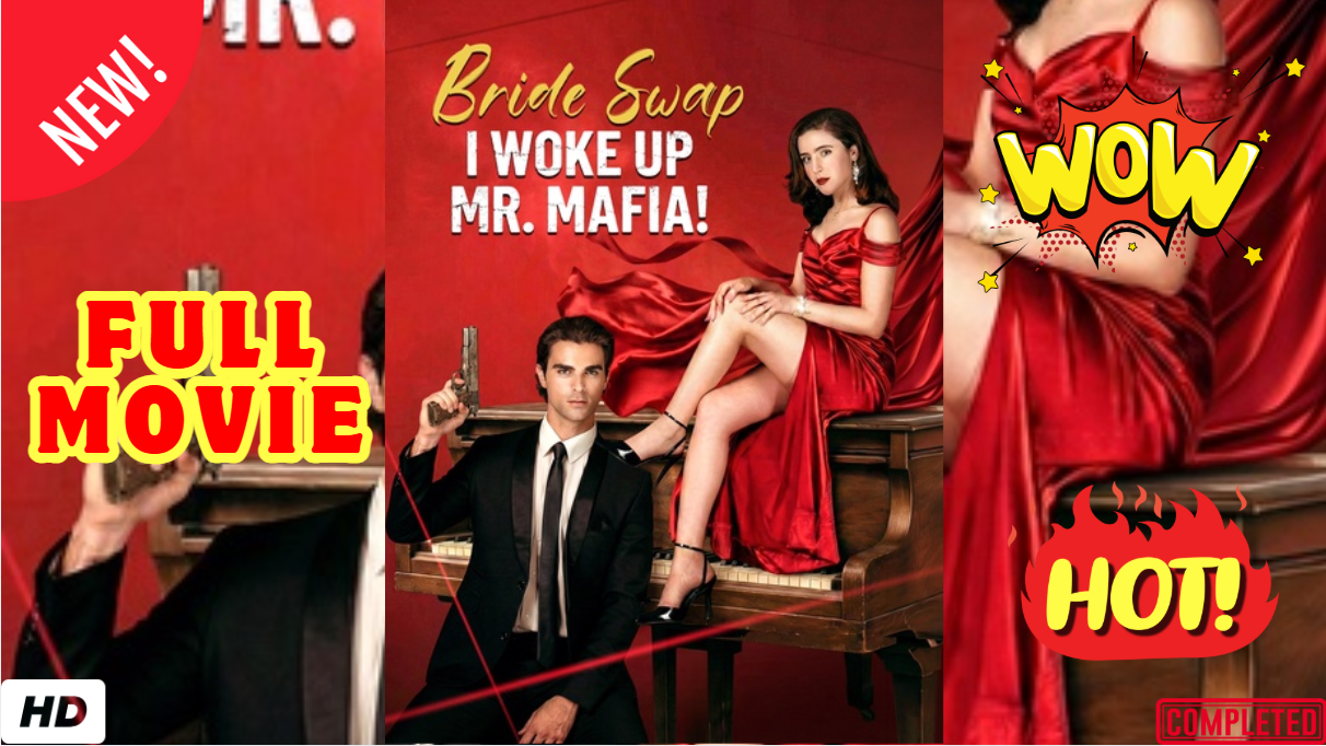 ⁣💥🎬 🔥 Bride Swap, I Woke Up Mr. Mafia Full English Sub