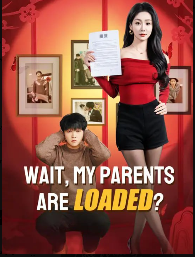Wait My Parents Are Loaded- Full Drama Movie English Sub