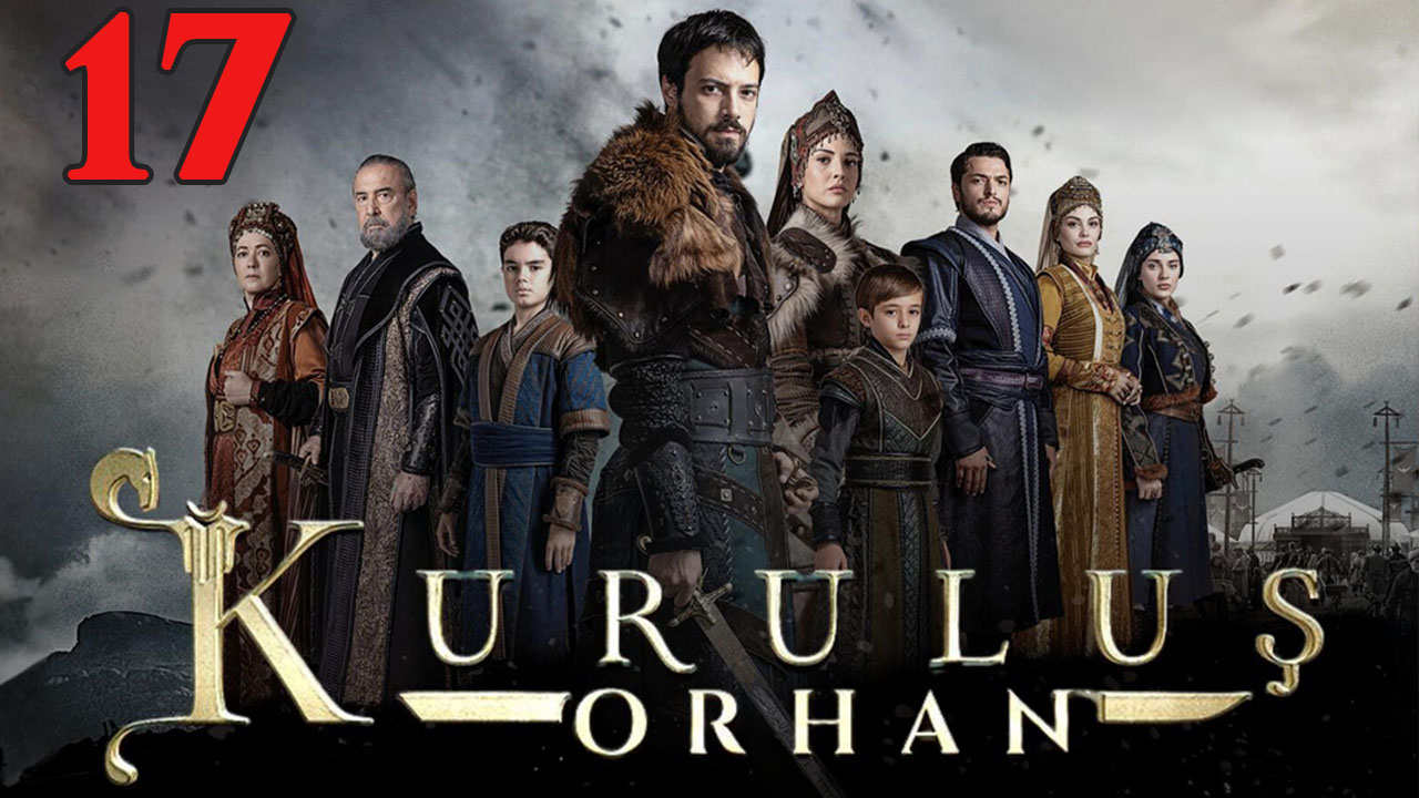⁣Kurulus Orhan - Episode 17 Title Orhan The Founder