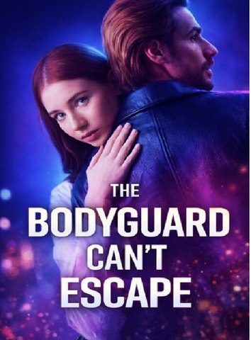 ⁣The Bodyguard I Can’t Escape- Full Movies English Sub