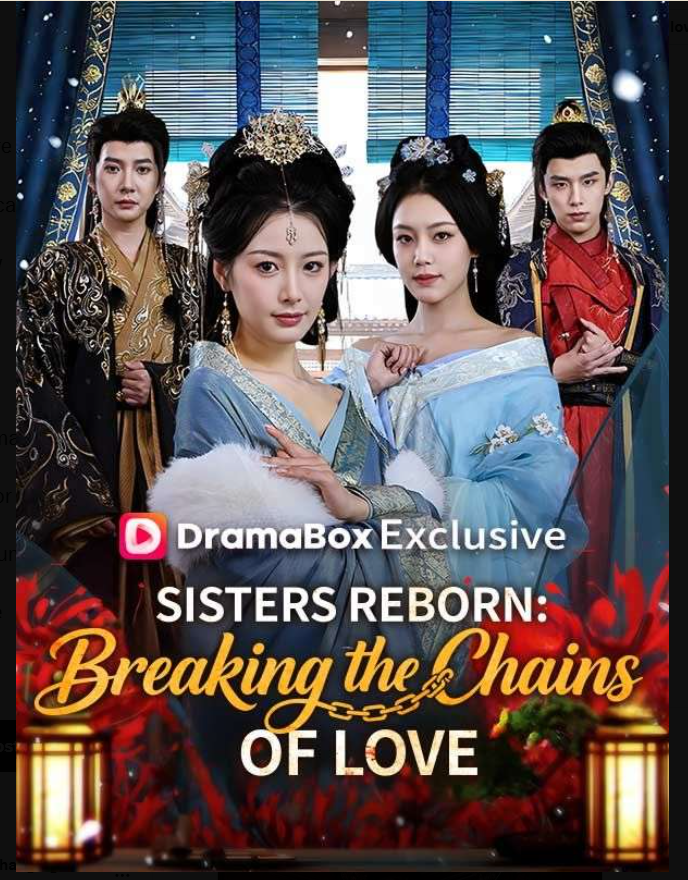 ⁣Sisters Reborn Breaking the Chains of Love- Full Drama Movie English Sub