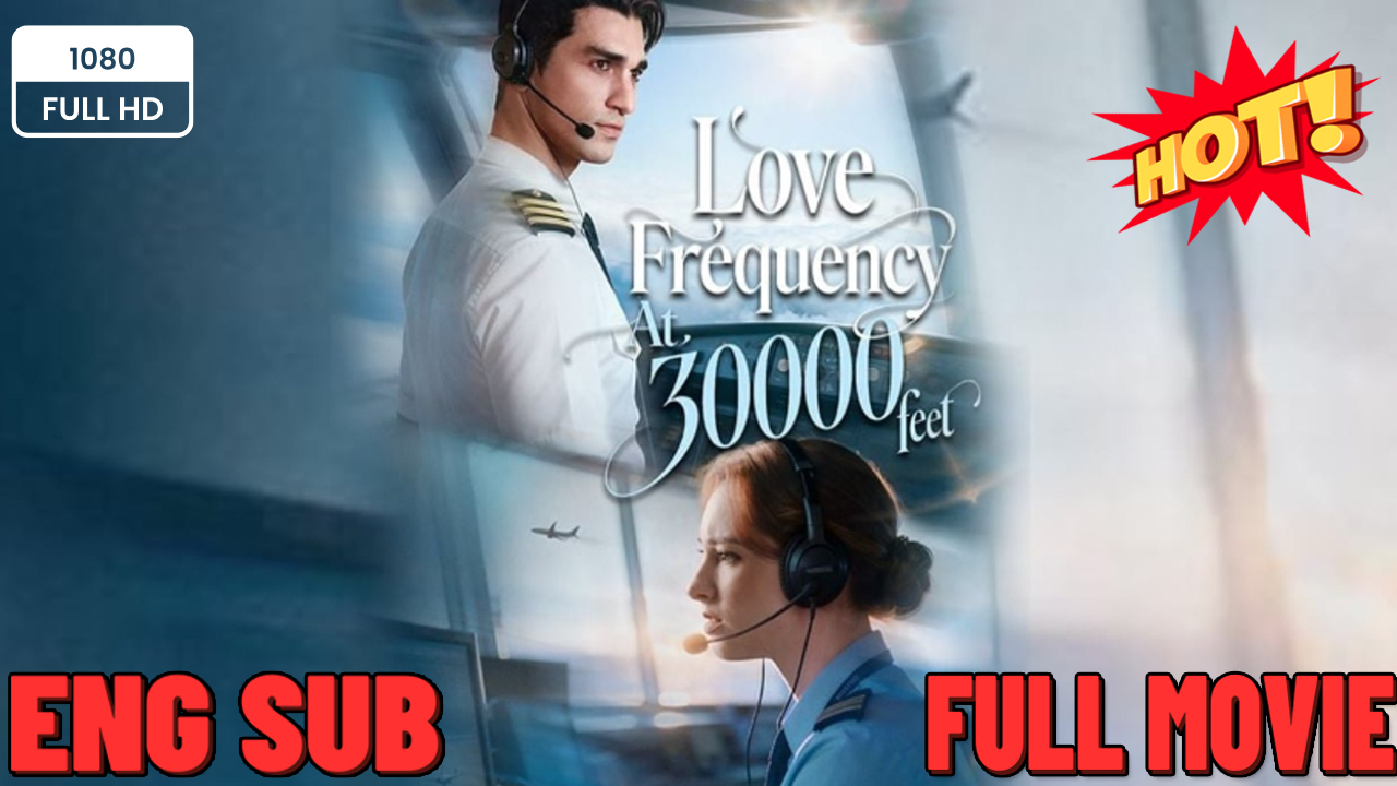 ⁣Love Frequency at 30000 feet Full Movie