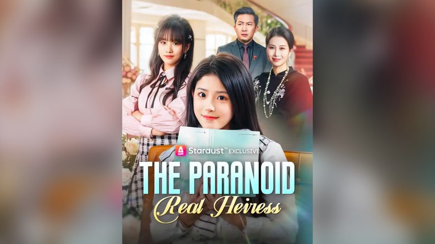 ⁣The Paranoid Real Heiress Full Chinese Drama
