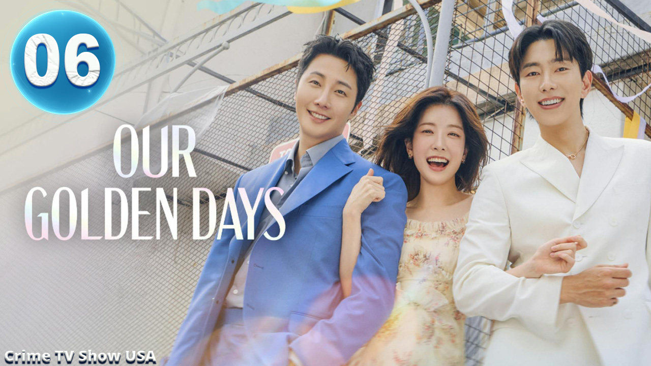 ⁣Ep 6 Our Golden Days Engsub