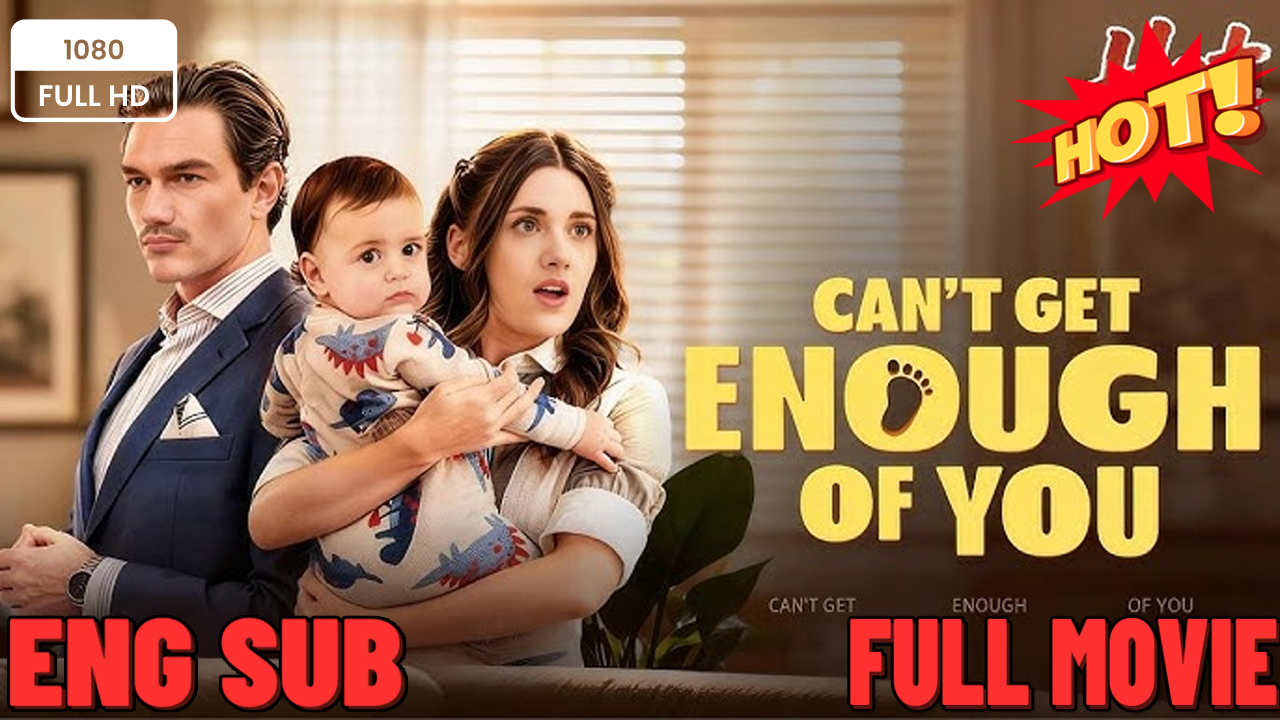 ⁣CAN'T GET ENOUGH OF YOU  FULL MOVIES ENGLISH SUB