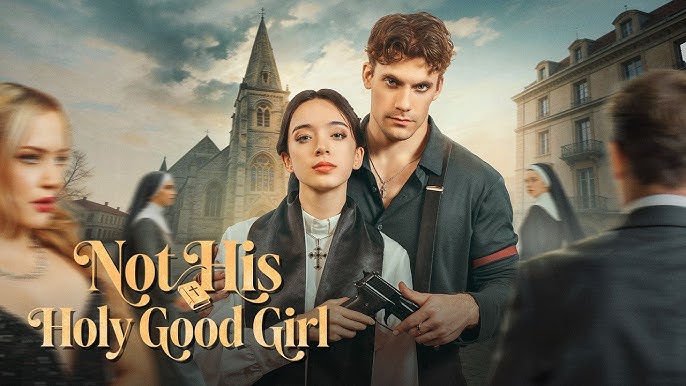 ⁣Not His Holy Good Girl FULL DRAMA 2026