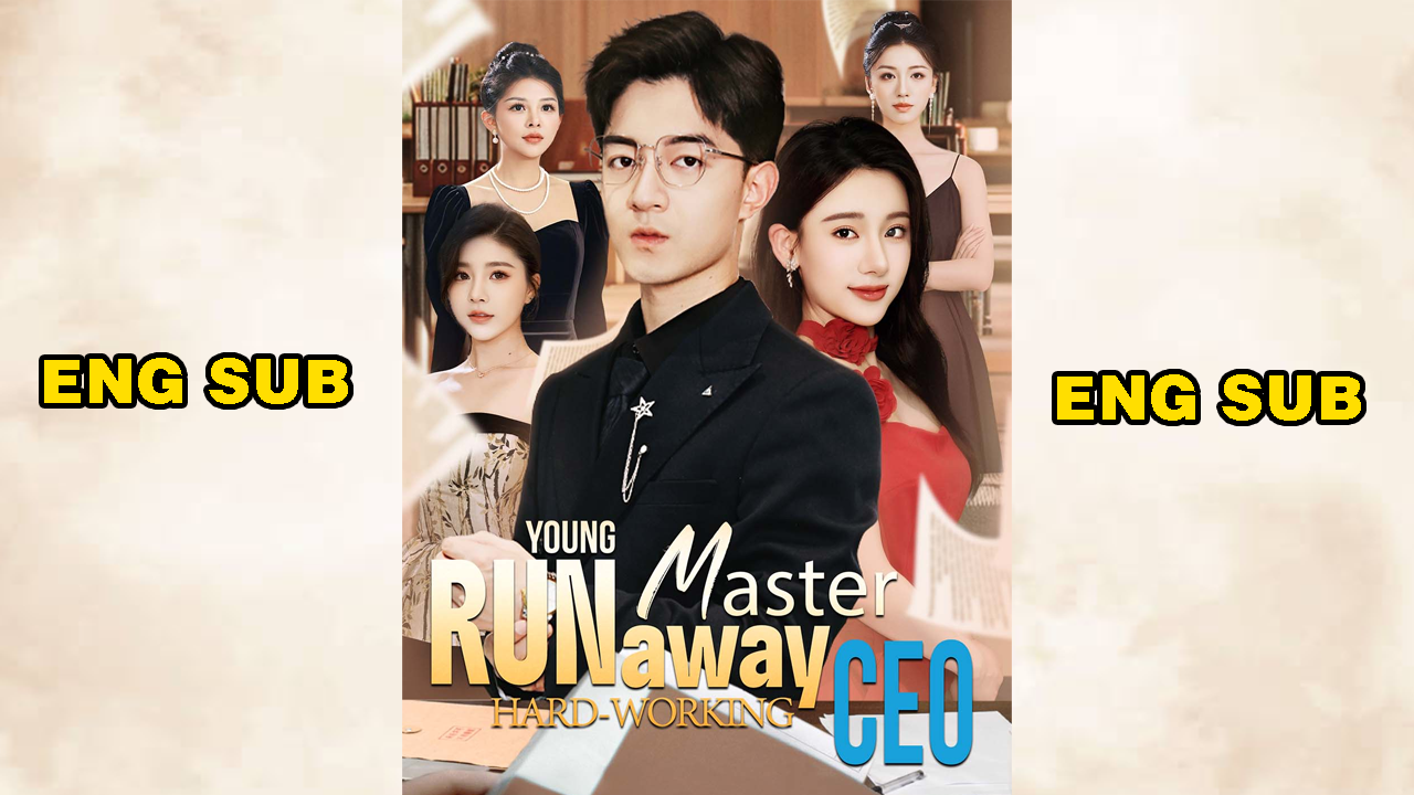 ⁣Runaway Young Master, Hard-Working CEO Chinese Drama