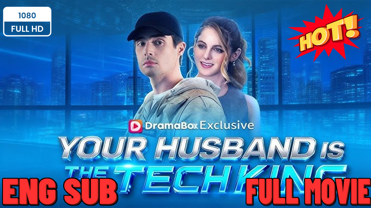 ⁣Your Husband Is The Tech King - Full Movie FULL MOVIES ENGLISH SUB