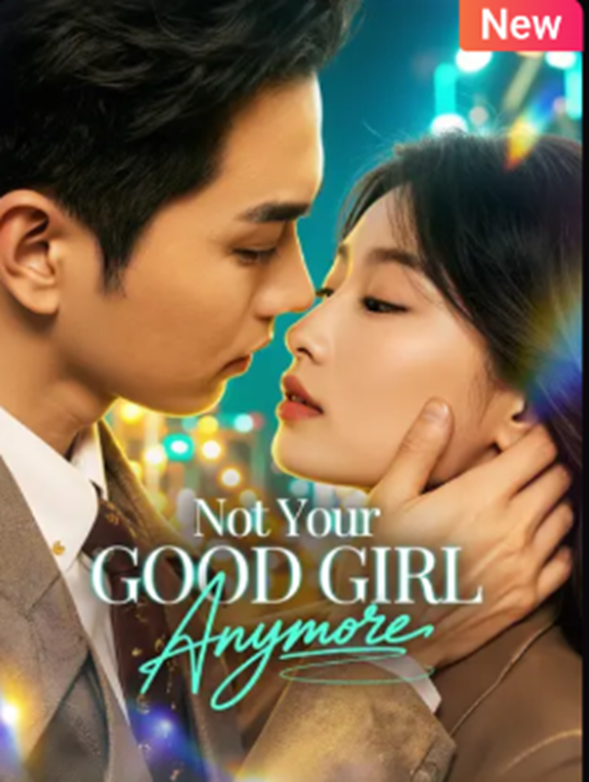 ⁣Not Your Good Girl Anymore Full Chinese Drama