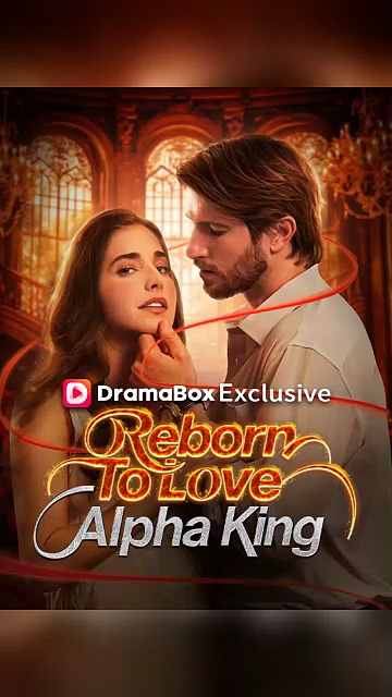 ⁣Reborn to Love Alpha King [Full Movie] [Trending]Full EP - Full