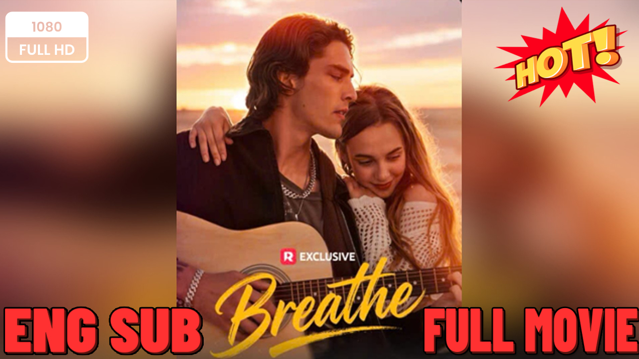 ⁣Breathe #rs -FULL MOVIES ENGLISH SUB