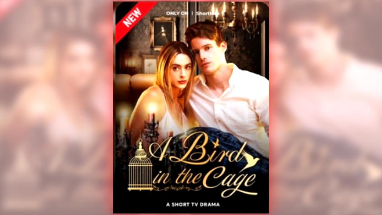⁣A Bird In The Cage full short drama