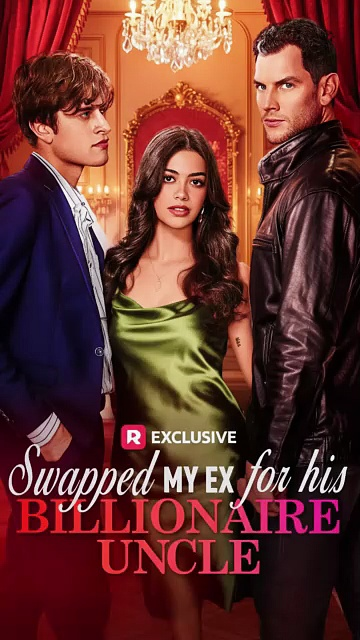 ⁣Swapped My Ex for His Billionaire Uncle - Full HD Movie
