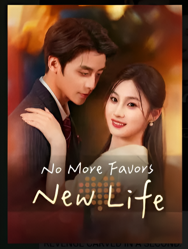 ⁣NO MORE FAVORS NEW LIFE- Drama FULL MOVIES ENGLISH SUB