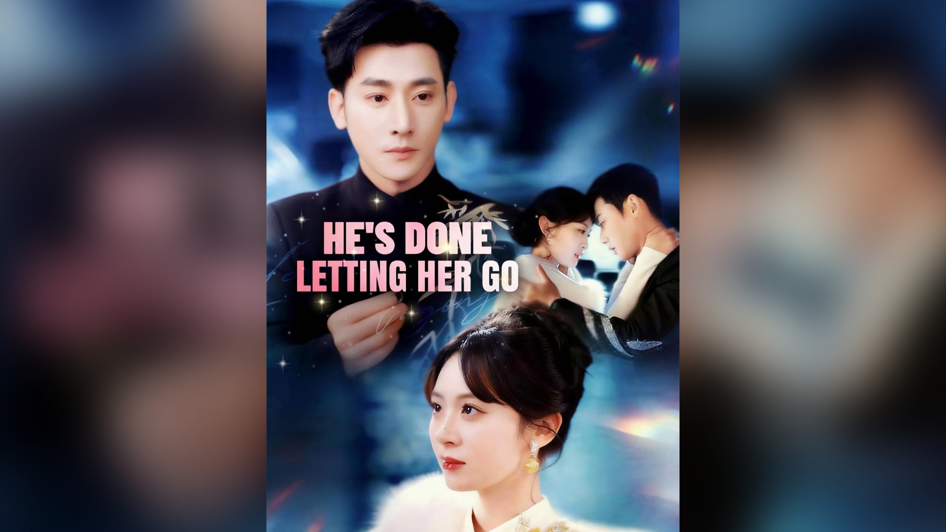 ⁣He's Done Letting Her Go Full Chinese Drama