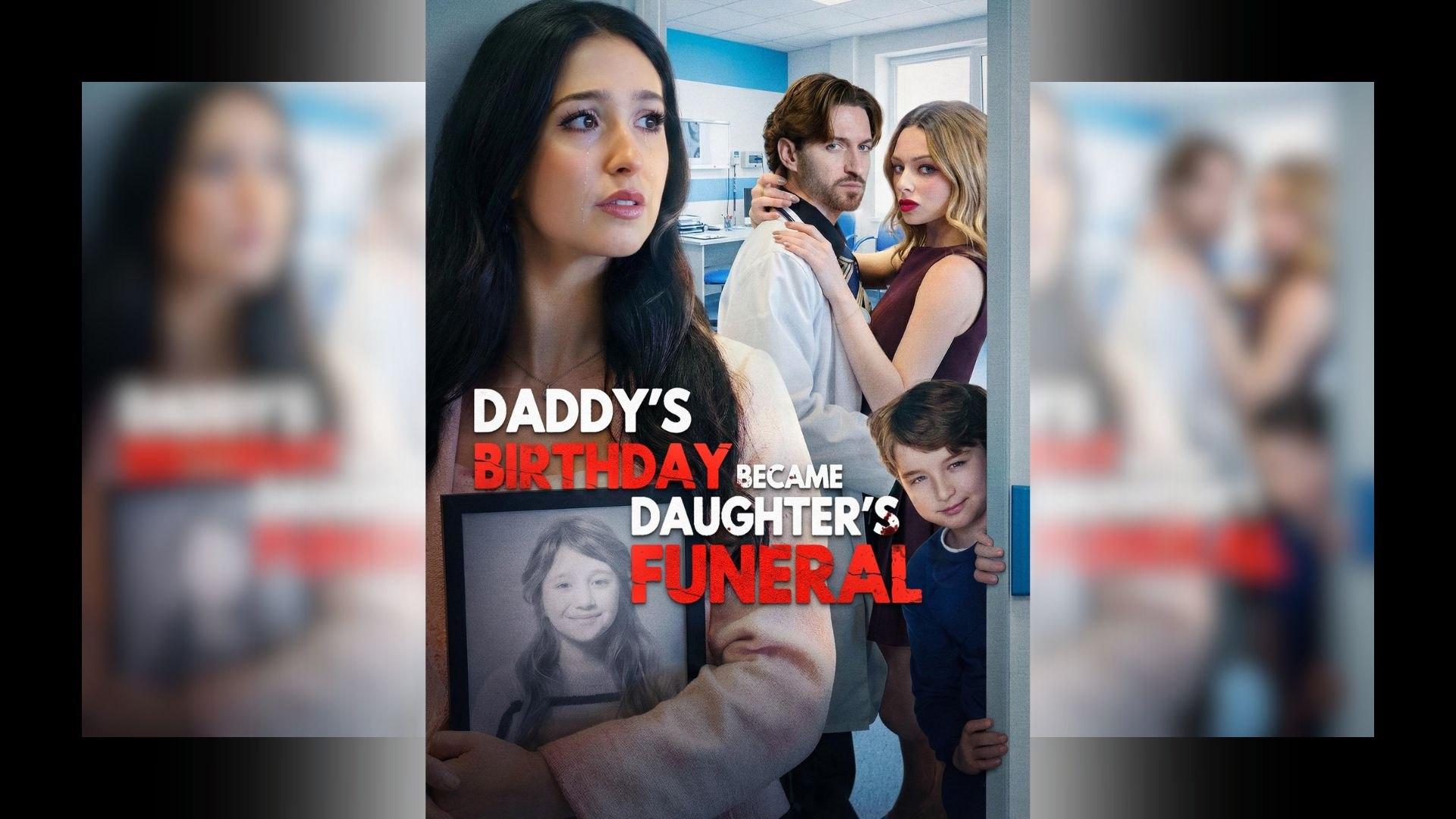 ⁣Daddy's Birthday Became Daughter's Funeral Full Movie