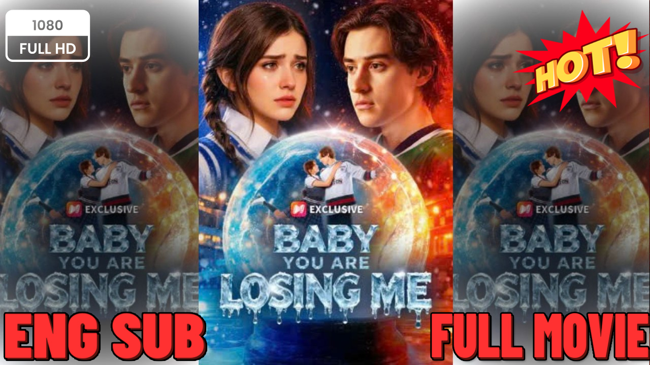 ⁣Baby, You Are Losing Me - Full Movie English Subtitles (2026)