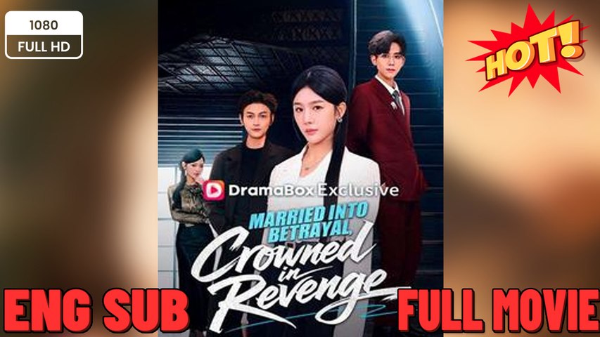 ⁣Married Into Betrayal Crowned in Revenge - Drama FULL MOVIES ENGLISH SUB