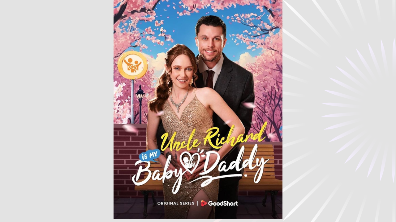 ⁣Uncle Richard is My Baby Daddy_Full episodes