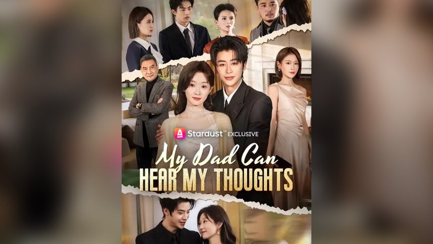 ⁣My Dad Can Hear My Thoughts Full Chinese Drama