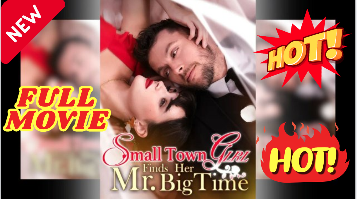 ⁣🧡🍏 🔥 Small Town Girl Finds Her Mr. Big Time Full Movie