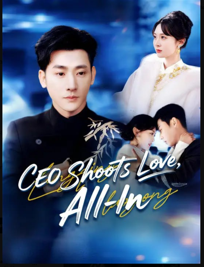 ⁣CEO Shoots Love All-In- Full Drama Movie English Sub