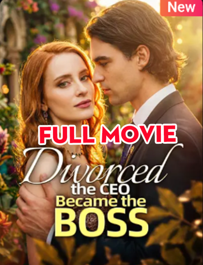 ⁣Divorced the CEO, Became the Boss - Full HD Movie