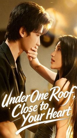 ⁣Under One Roof, Close to Your Heart - Chinese Drama - English Sub