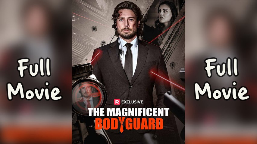 ⁣The Magnificent Bodyguard - FULL | Reelshort
