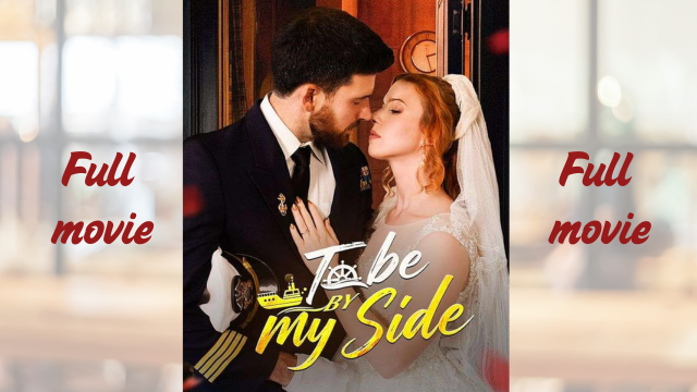 ⁣To Be by My Side_full short drama