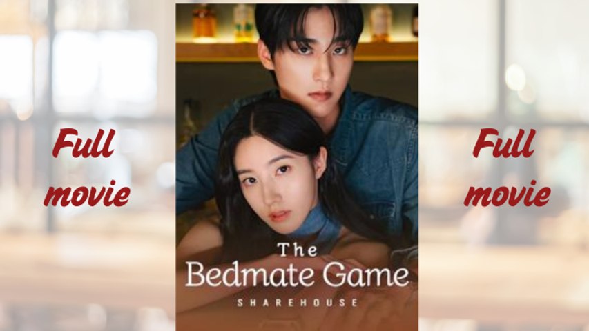 ⁣The Bedmate Game Sharehouse_full short drama