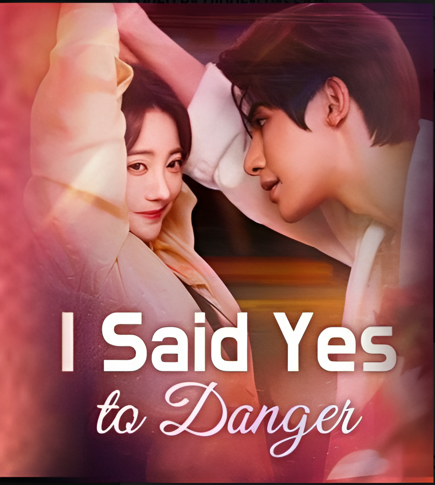 I SAID YES TO DANGER- Drama FULL MOVIES ENGLISH SUB