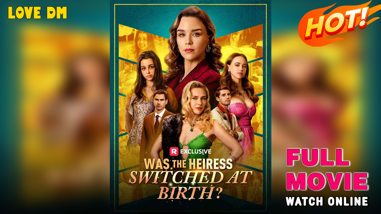 ⁣Was the Heiress Switched at Birth - FULL | Reelshort