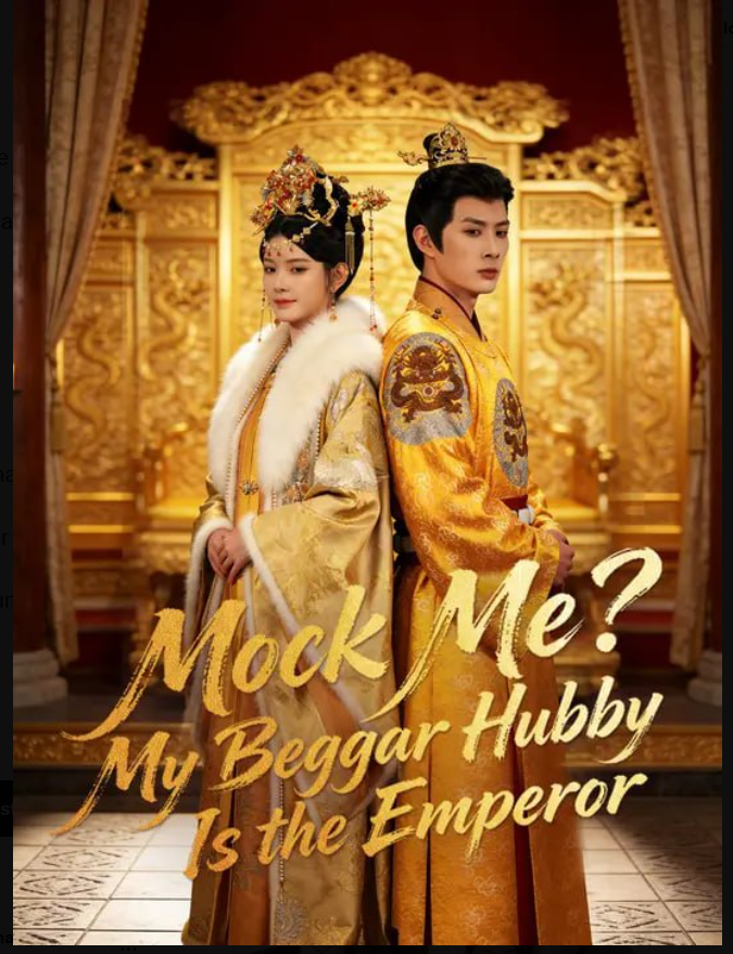 ⁣Mock Me My Beggar Hubby Is the Emperor- Full Drama Movie English Sub
