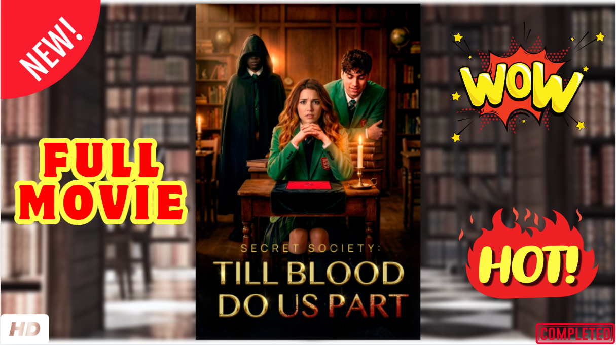 ⁣💥🎬 🔥 Secret Society Till Blood Do Us Part Full Movie - Engsub 2026
