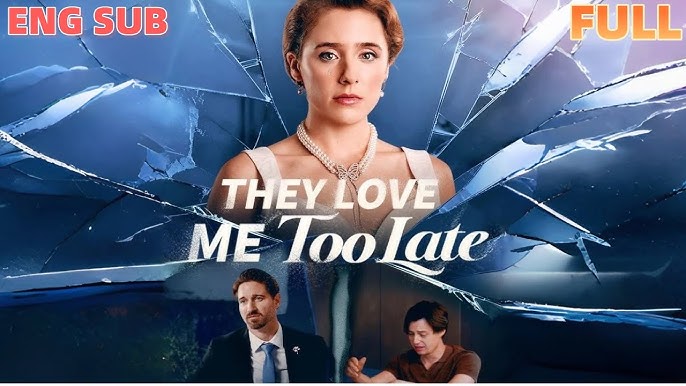 ⁣They Love Me Too Late Full English Sub