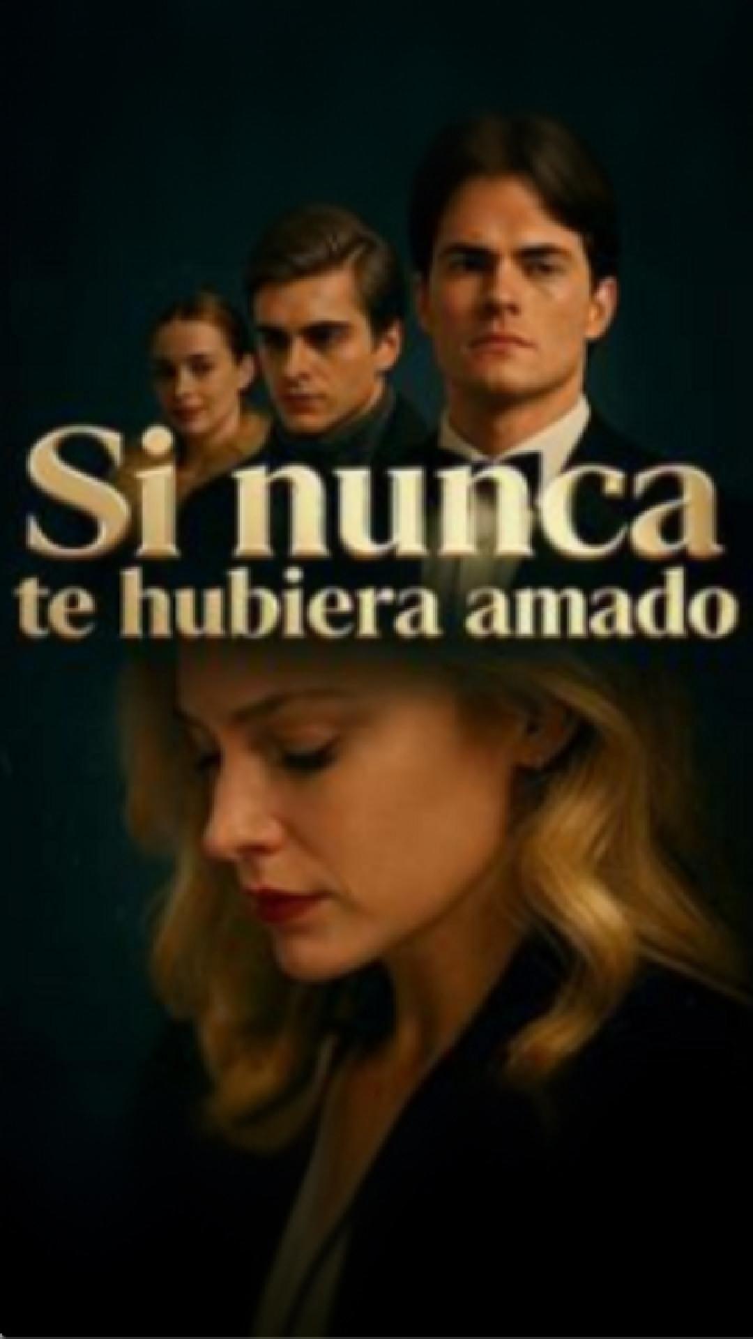Si Nunca Te Hubiera Amado | Historia de Amor | Película Completa