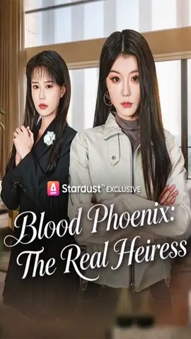 ⁣Blood Phoenix: The Real Heiress - Chinese Drama - English Sub
