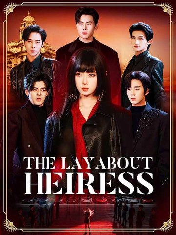 ⁣The Layabout Heiress - Chinese Drama [Engsub]