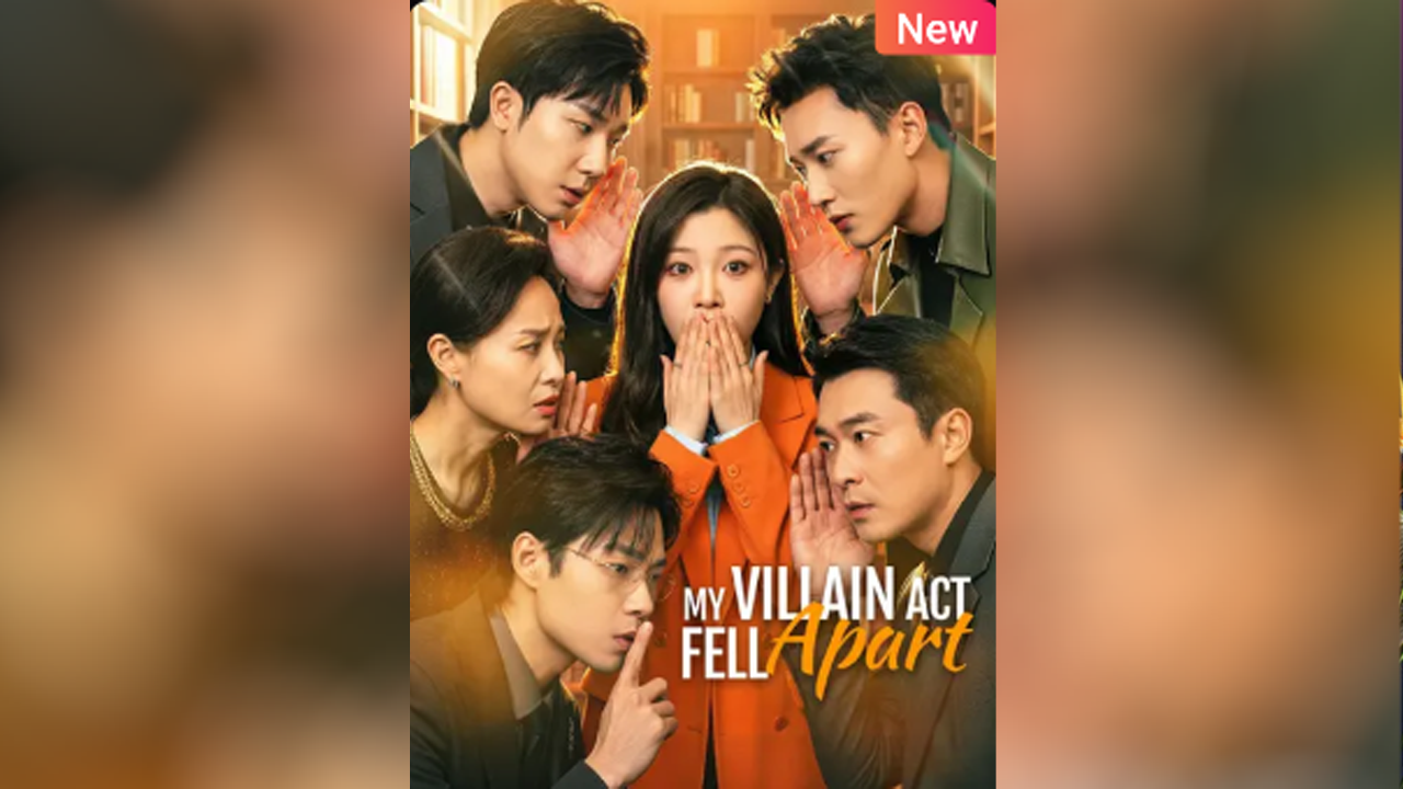 My Villain Act Fell Apart Full Chinese Drama