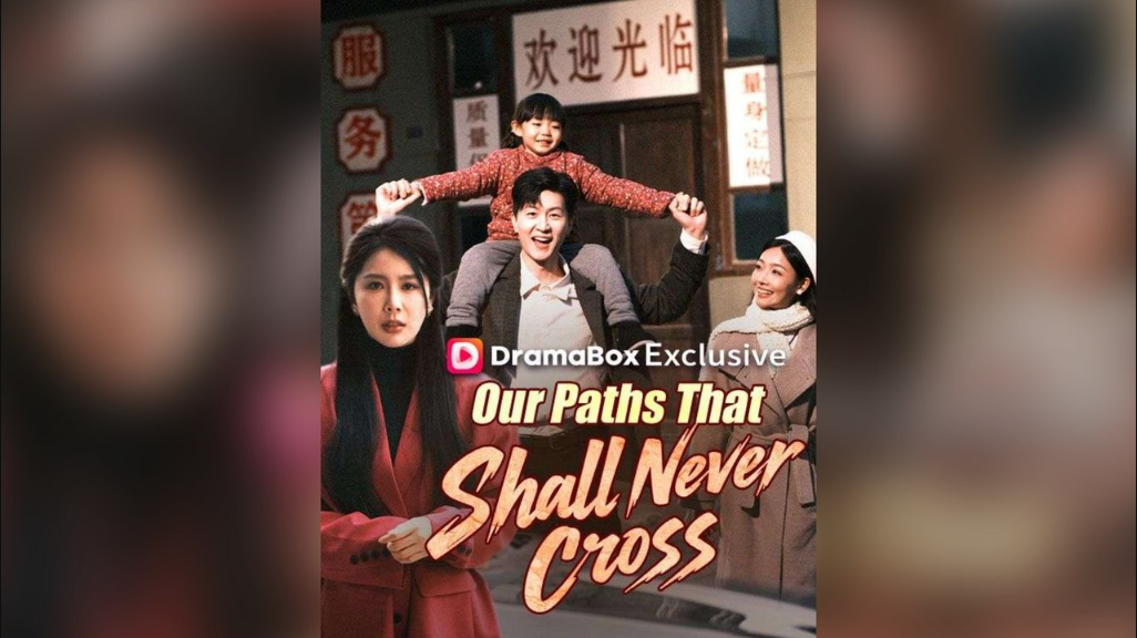 ⁣Our Paths That Shall Never Cross Full Chinese Drama