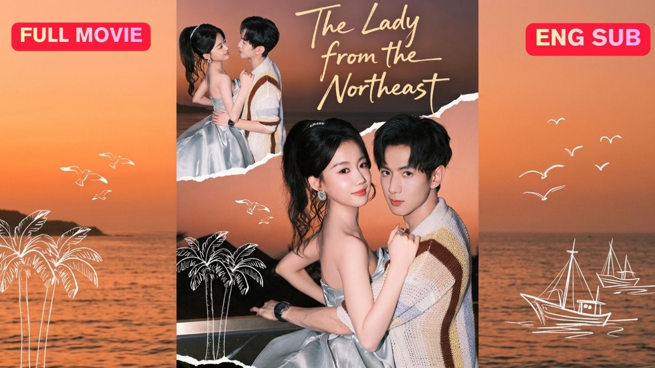 ⁣The Lady from the Northeast Full Eng Sub