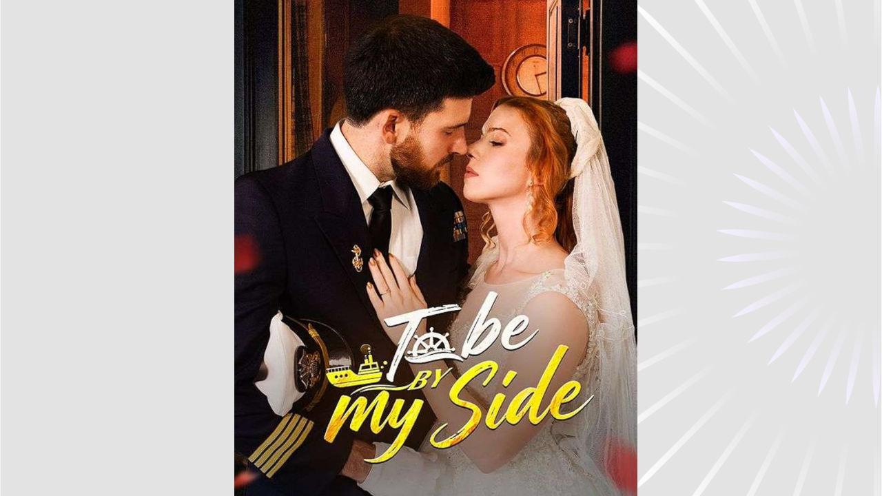 ⁣To Be by My Side_full short drama