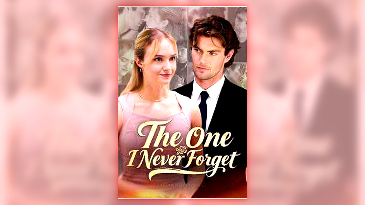 ⁣The One I Never Forget full short drama