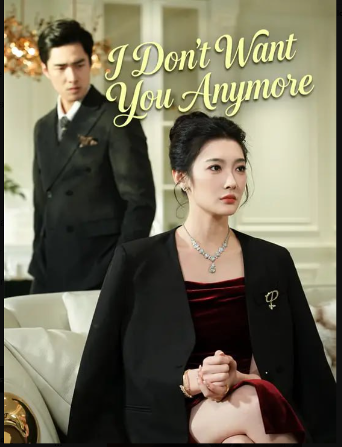 I Don't Want You Anymore- Full Drama Movie English Sub