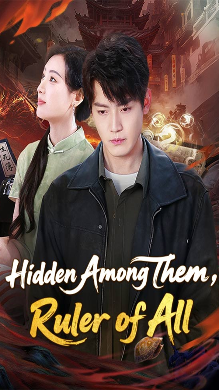 ⁣Hidden Among Them, Ruler of All - Chinese Drama - English Sub
