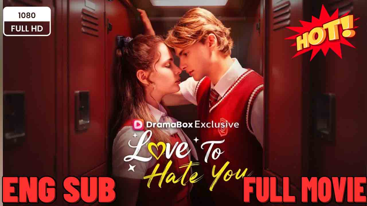 ⁣Love to Hate You [ SHORT DRAMA WITH HIGH QUALITY 2026 ] (FULL MOVIES ENGLISH SUB (2026) )