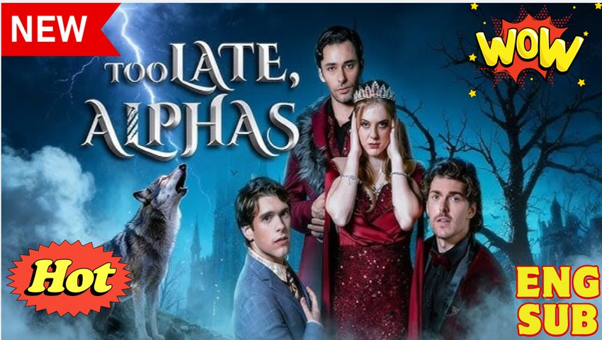⁣Too Late, Alphas FULL DRAMA 2026