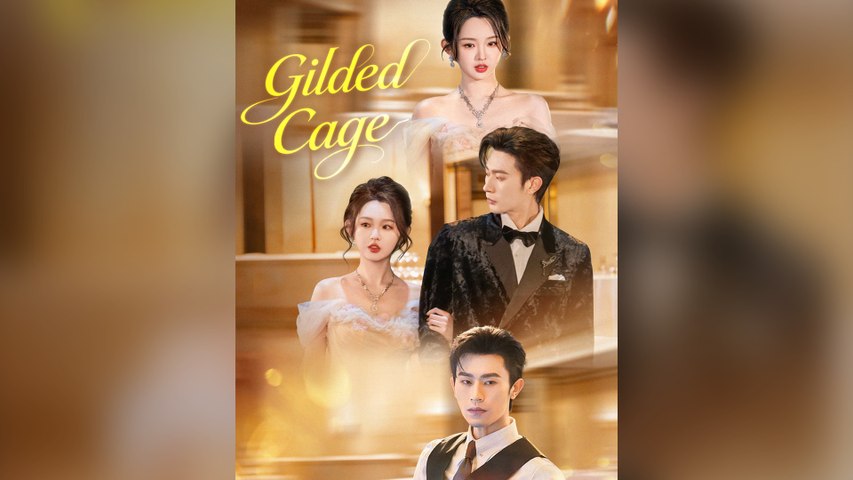 ⁣Gilded Cage Full Chinese Drama