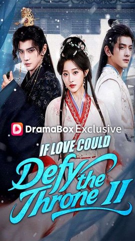 ⁣If Love Could Defy the Throne II - Chinese Drama - English Sub